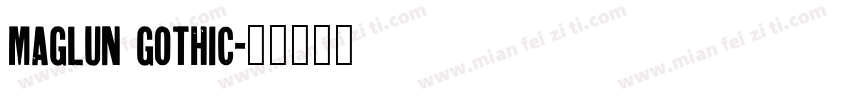Maglun Gothic字体转换